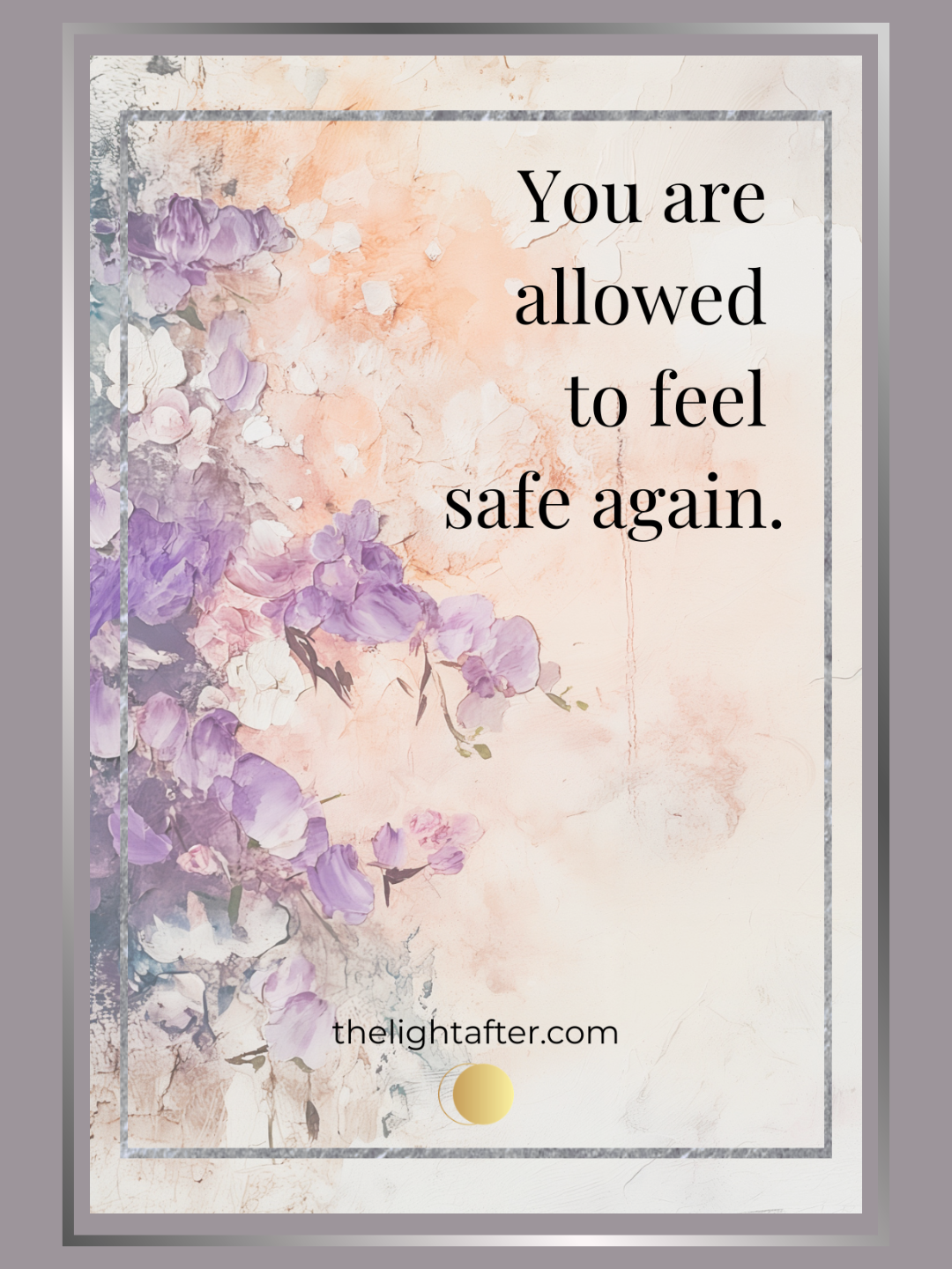 You are allowed to feel safe again